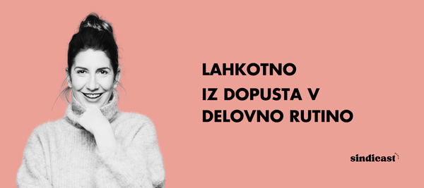 221: Kako lahkotneje skočiti iz dopustniškega v delovno okolje